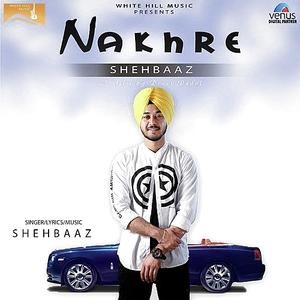  Nakhre New - Shehbaaz 190Kbps Poster