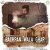 Bachpan Wala Ghar - Sharry Maan Poster